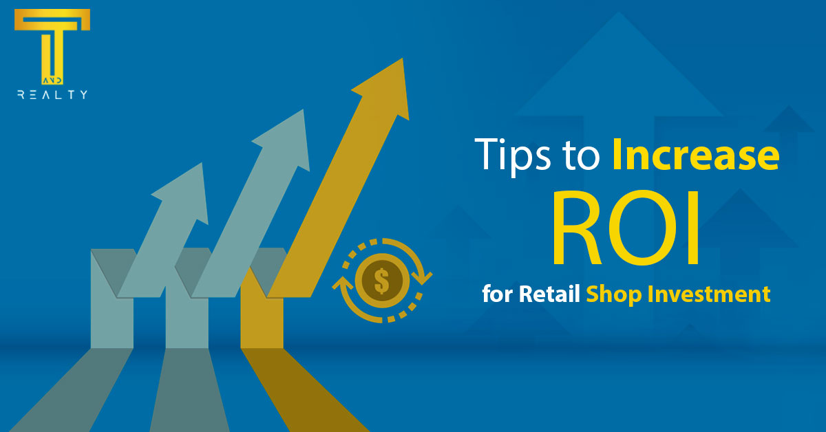 Tips to Increase ROI for Retail Shop Investment