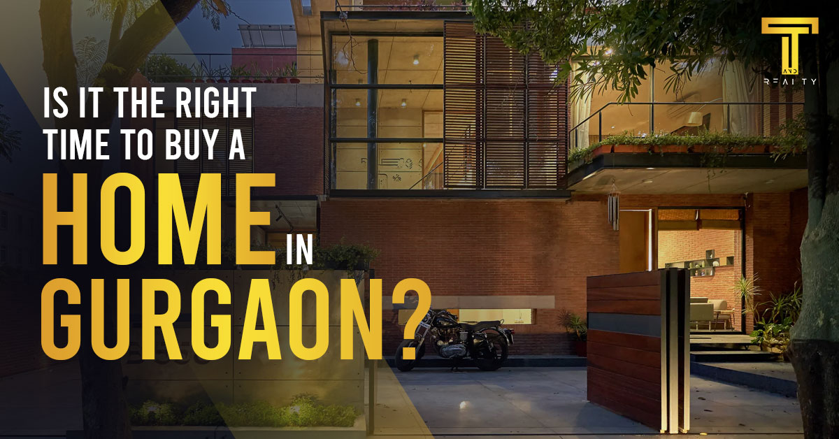 Is it the right time to buy a home in Gurgaon
