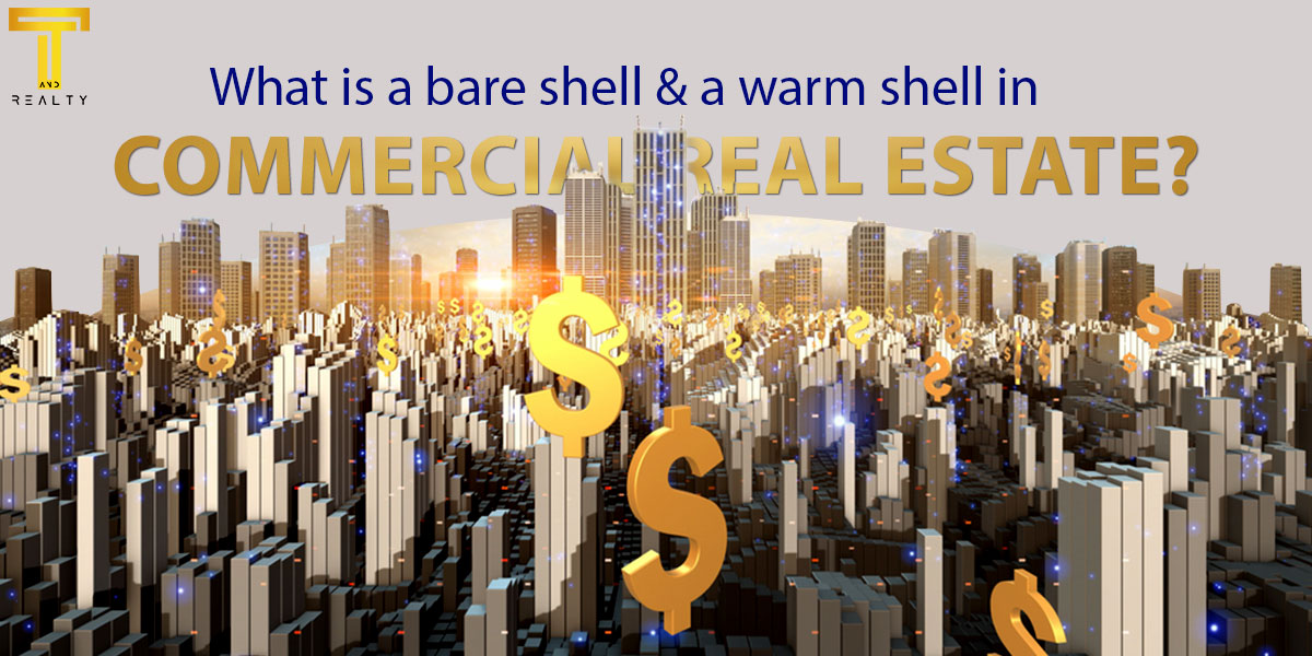 What is a Bare Shell and a Warm Shell in Commercial Real Estate