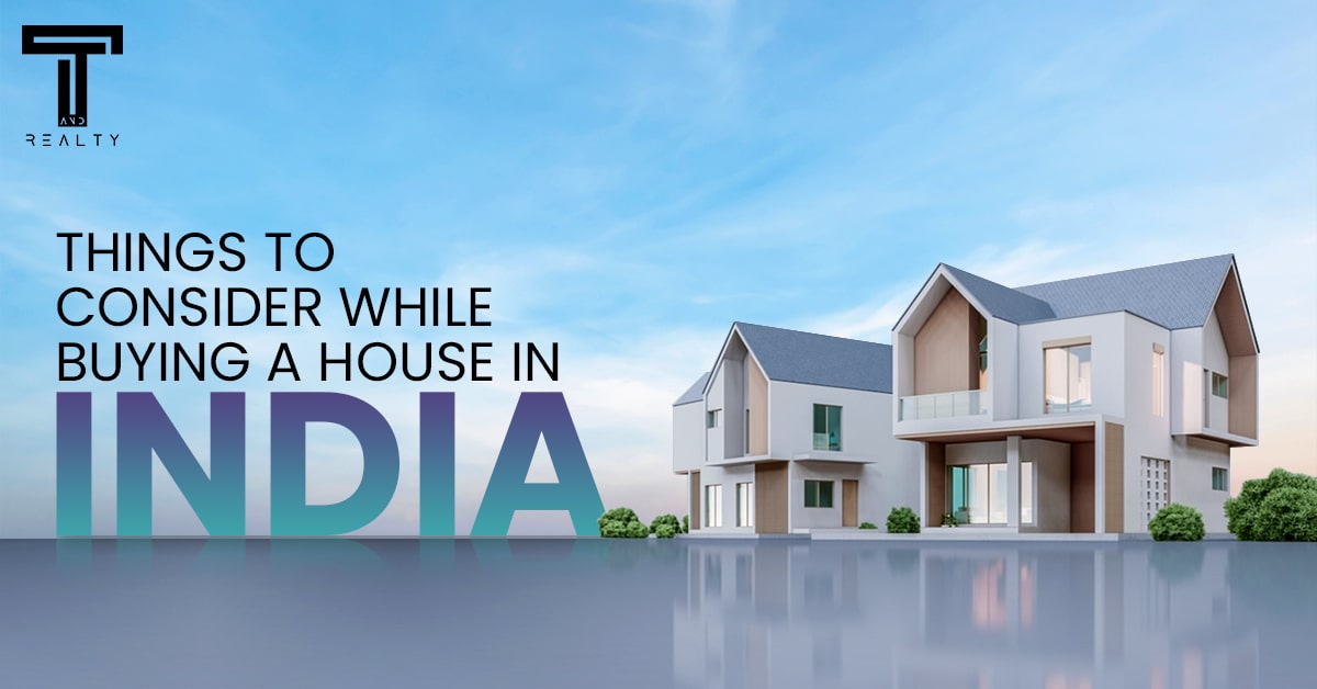 Things to Consider While Buying a House in India